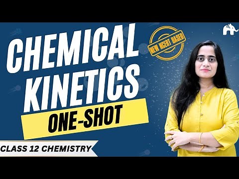 Chemical Kinetics Class 12 Chemistry Chapter 3 One Shot | Full chapter | New NCERT syllabus CBSE