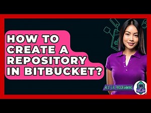 How To Create A Repository In Bitbucket? - Next LVL Programming