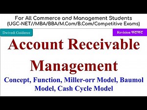 Account Receivable Management, Miller orr Model, Baumol Model, Cash Cycle Model, Financial manage