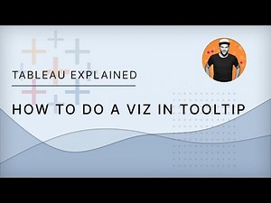 Tableau Explained: How to Create a Viz in Tooltip