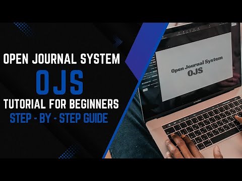 OJS Tutorial for Beginners | Step-by-Step Guide | Chughtai Public Library