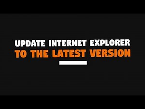 How to Update Internet Explorer to the Latest Version?