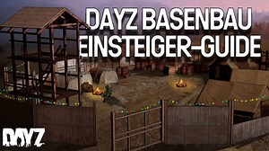 DayZ Basenbau-Guide: Wie & Wo du deine Base bauen solltest