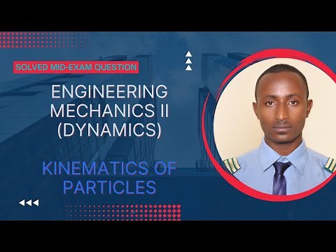#Q1) Mid - Exam||Engineering mechanics II (Dynamics)|| Kinematics of particles-rectilinear motion.