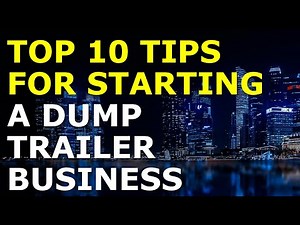 Starting a Dump Trailer Business Tips | Free Dump Trailer Business Plan Template Included