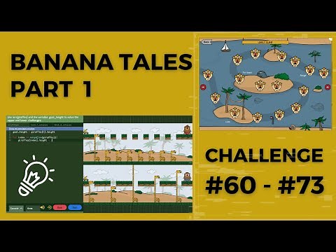 CODE MONKEY: BANANA TALES PART 1: CHALLENGE #60 - #73 (WHILE LOOPS AND BOOLEAN OPERATORS)