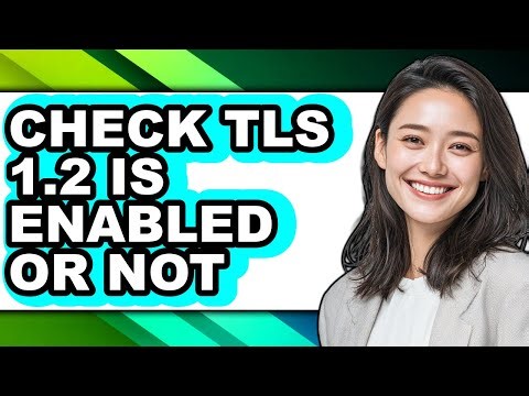 How to Check Tls 1.2 Is Enabled or Not - Which Is Better?