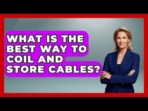 What Is The Best Way To Coil And Store Cables? - NextGen Viewing and Audio