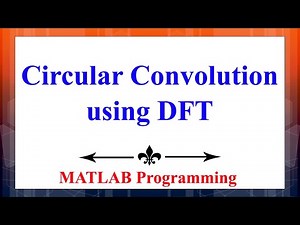 How to perform circular convolution using DFT in MATLAB | Signal Processing