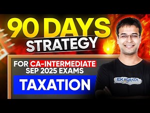 CA Inter Taxation Sep 2025 Strategy | 90 Days Study Plan for Taxation | CA Nishant Kumar