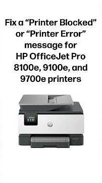 Fix a “Printer Blocked” or “Printer Error” message | HP OfficeJet Pro 8100e, 9100e, & 9700e printers