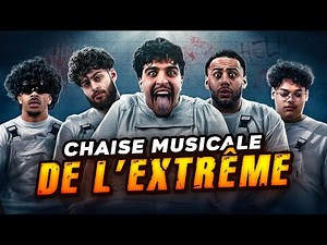 LES CHAISES MUSICALES DE L'EXTREME (ft Byilhan, Theobabac, Nico, S73, Mathieu)