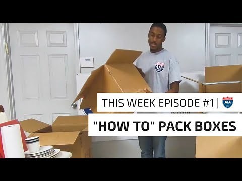 "How To Pack Your Moving Boxes" the right way!