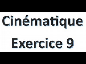 Cinématique exercice 9