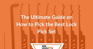 The Ultimate Guide on Picking the Best Lock Pick Set