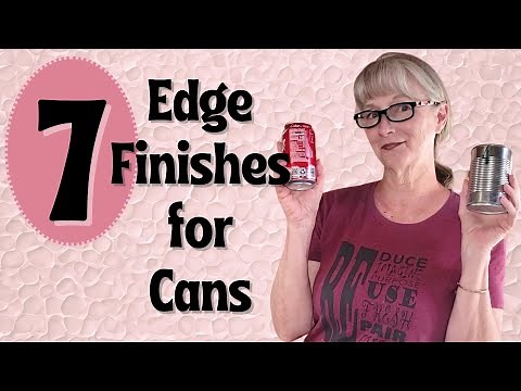 7 Simple Techniques To Finish The Edges Of Metal Can Projects