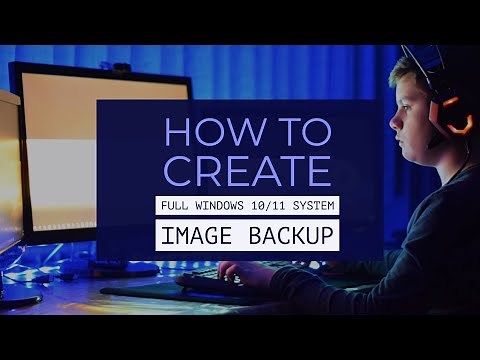 How to Create Full Windows 10/11 System Image Backup
