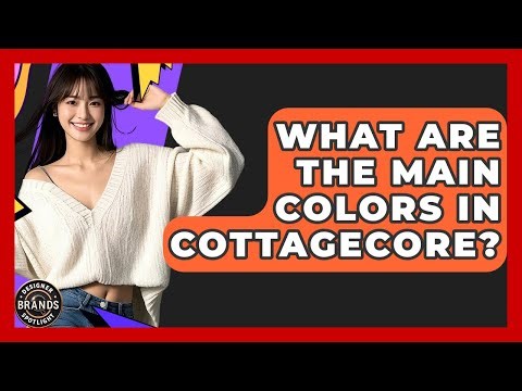 What Are The Main Colors In Cottagecore? - Designer Brands Spotlight