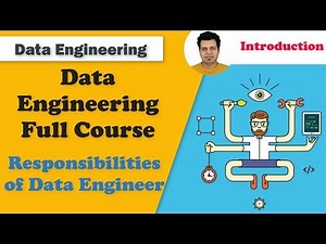 Data Engineering Full Hands-on Course | Introduction | Responsibilities of Data Engineer