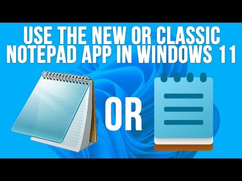 How to Use Both the New and Classic Notepad App in Windows 11