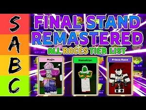 Roblox | Final Stand Remastered – Ultimate Race Tier List (S to D Tier Breakdown!)