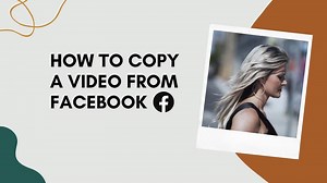 3 Ways to Copy Video from Facebook [with & without Software]