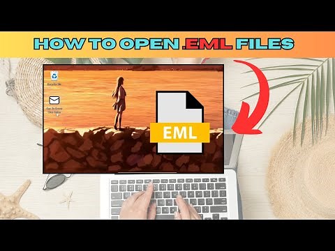 How To Open .EML Files Guide | Which Program Opens EML Email?