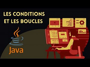 Maîtriser les conditions et les boucles en Java