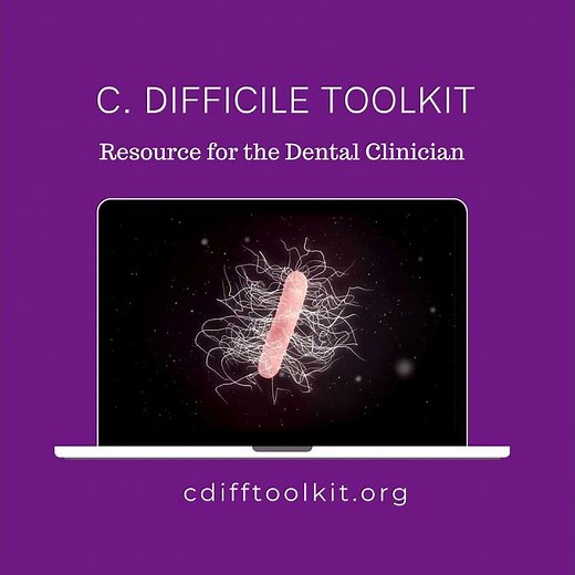 C difficile toolkit a free resource for dentists and dental hygienists.