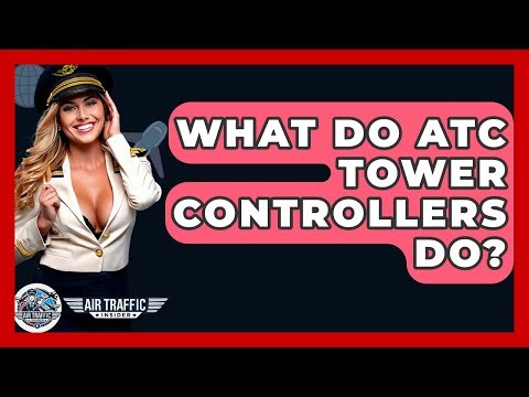 What Do ATC Tower Controllers Do? - Air Traffic Insider