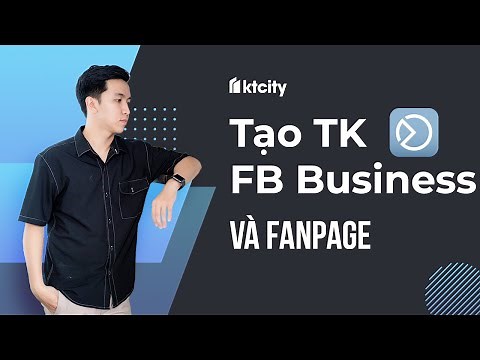 Cách tạo tài khoản Facebook Business và Fanpage (cập nhật 2021)