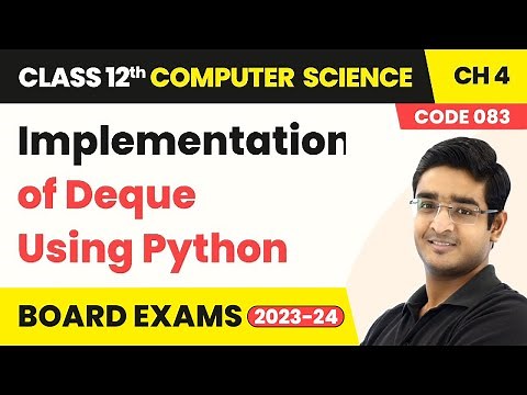 Implementation of Deque Using Python - Queue | Class 12 Computer Science Chapter 4 | CBSE 2024-25