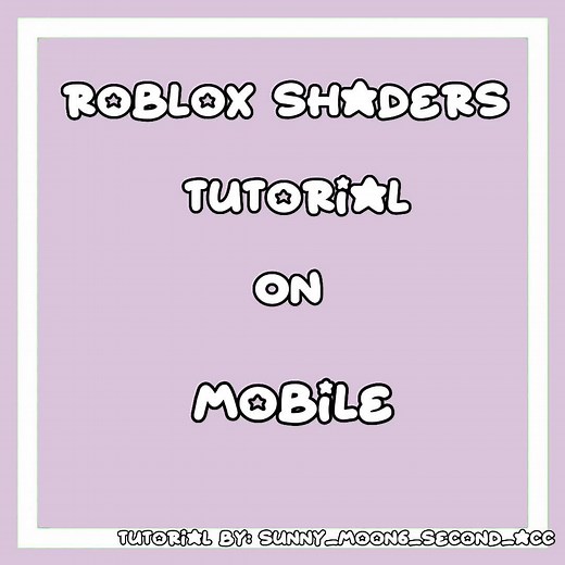 Roblox Mobile Shaders Tutorial: How to Apply Shaders in Roblox on Your Phone