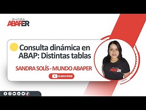 SAP ABAP - #02 Curso Select Dinámico: Consulta dinámica con distintas tablas - mundo abaper