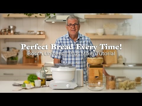 Perfect Bread Every Time! | Bosch Universal Plus Mixer Tutorial