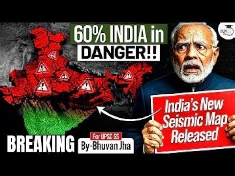 #India’s New Earthquake Hazard Map: 60% of the Country at High Seismic Risk