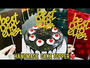 How to make a cake topper without cricut at home| DIY| easy way| Father's day cake topper😍