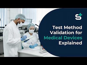 What Is Test Method Validation for Medical Devices? TMV Explained