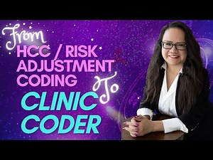 HOW TO GO FROM HCC RISK ADJUSTMENT CODING TO CLINIC CODING