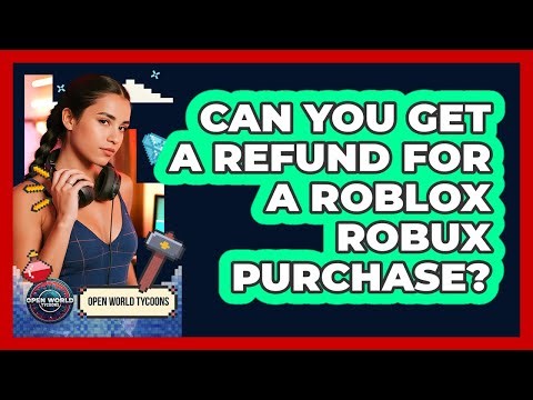 Can You Get A Refund For A Roblox Robux Purchase?