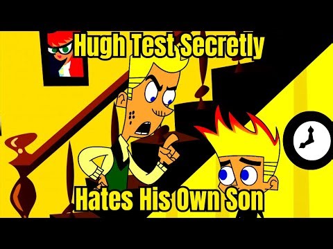 HUGH TEST SECRETLY HATES HIS OWN SON | Johnny Test