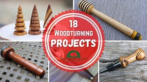 18 Easy Wood Turning Projects 18 Easy Wood Turning Projects
