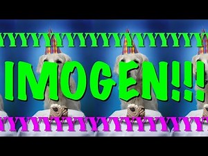 HAPPY BIRTHDAY IMOGEN! - EPIC Happy Birthday Song