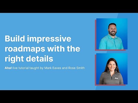 Aha! Tutorial – Build impressive roadmaps with the right details