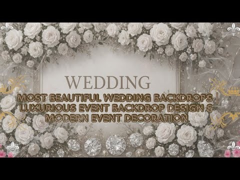 Most Beautiful Wedding Backdrops | Luxurious Event Backdrop Design & Modern Event Decoration