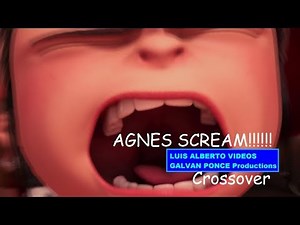 Agnes Scream (LUIS ALBERTO VIDEOS GALVAN PONCE Crossover)