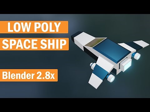 Blender 2.8x Low Poly Space Ship Modeling