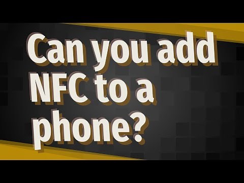 Can you add NFC to a phone?