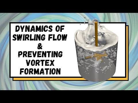 Dynamics of Swirling Flow & Ways to Prevent Vortex Formation | Agitation and Mixing