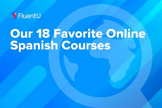 Our 18 Favorite Online Spanish Courses | FluentU Spanish Blog